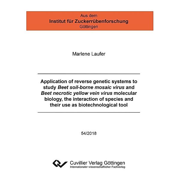 Application of reverse genetic systems to study Beet soil-borne mosaic virus and Beet necrotic yellow vein virus molecular biology, the interaction of species and their use as biotechnological tool