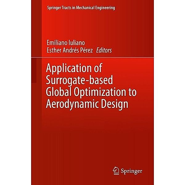 Application of Surrogate-based Global Optimization to Aerodynamic Design / Springer Tracts in Mechanical Engineering