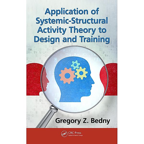 Application of Systemic-Structural Activity Theory to Design and Training, Gregory Z. Bedny