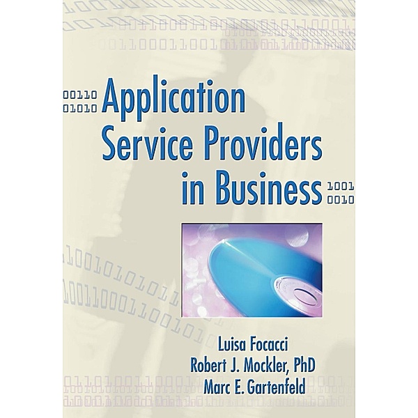 Application Service Providers in Business, Luisa Focacci, Robert Mockler, Marc Gartenfeld