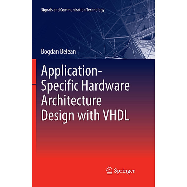 Application-Specific Hardware Architecture Design with VHDL, Bogdan Belean