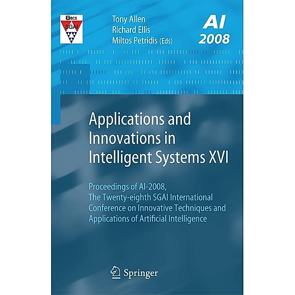 Applications and Innovations in Intelligent Systems XVI, Richard Ellis, Tony Allen, Miltos Petridis