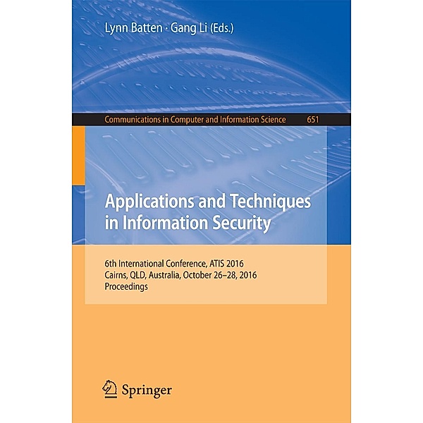 Applications and Techniques in Information Security / Communications in Computer and Information Science Bd.651