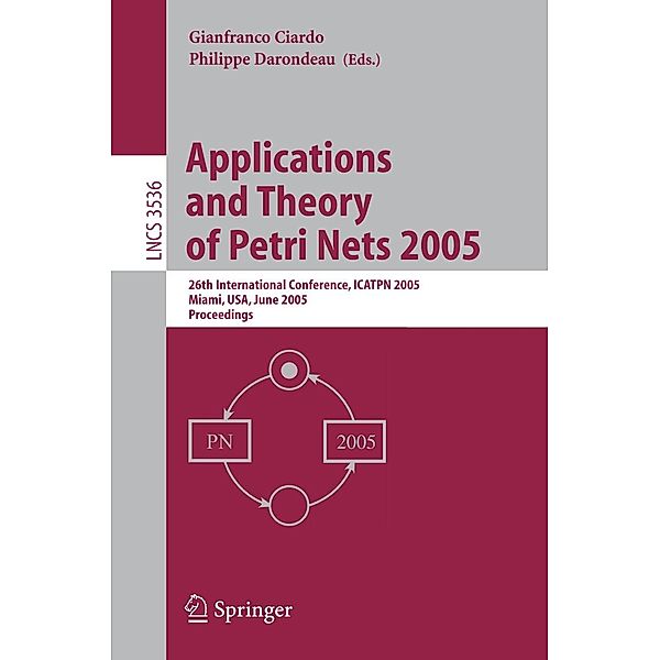 Applications and Theory of Petri Nets 2005 / Lecture Notes in Computer Science Bd.3536