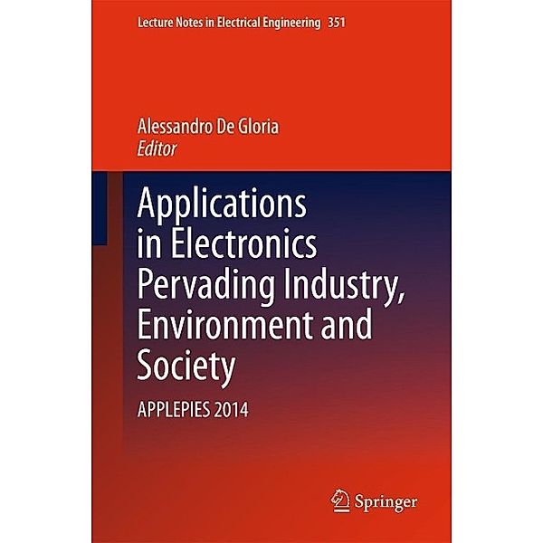 Applications in Electronics Pervading Industry, Environment and Society / Lecture Notes in Electrical Engineering Bd.351