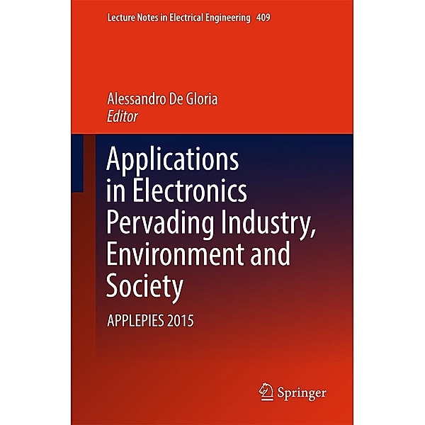 Applications in Electronics Pervading Industry, Environment and Society / Lecture Notes in Electrical Engineering Bd.409