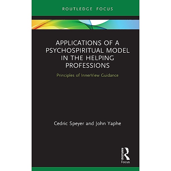 Applications of a Psychospiritual Model in the Helping Professions, Cedric Speyer, John Yaphe