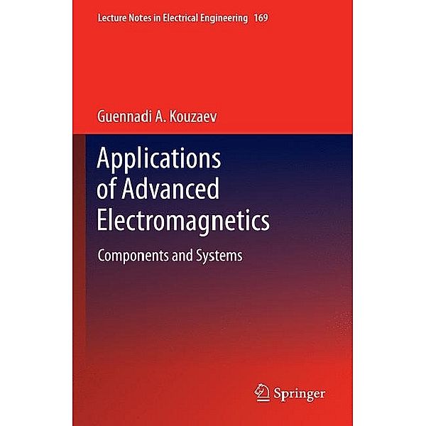 Applications of Advanced Electromagnetics, Guennadi A. Kouzaev