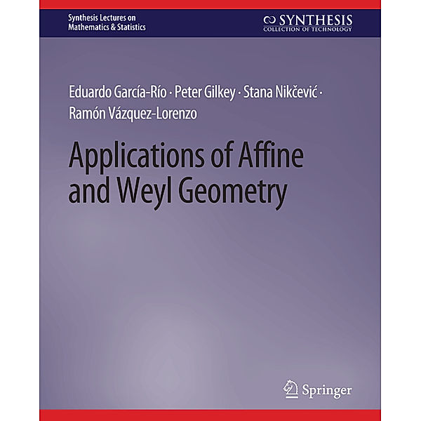 Applications of Affine and Weyl Geometry, Eduardo García-Río, Peter Gilkey, Stana Nikcevic, Ramón Vázquez-Lorenzo