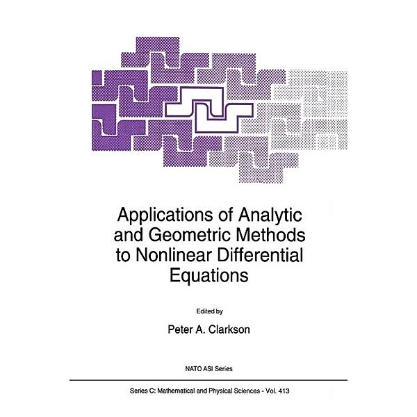 Applications of Analytic and Geometric Methods to Nonlinear Differential Equations / Nato Science Series C: Bd.413