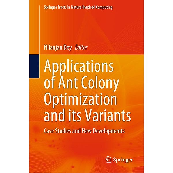 Applications of Ant Colony Optimization and its Variants / Springer Tracts in Nature-Inspired Computing