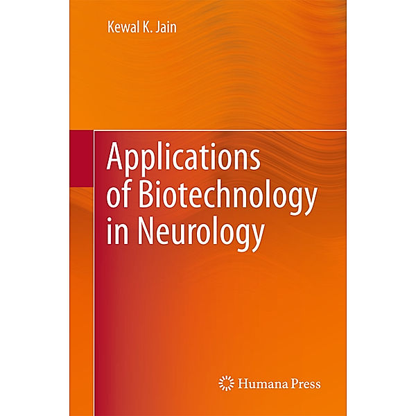 Applications of Biotechnology in Neurology, Kewal K. Jain