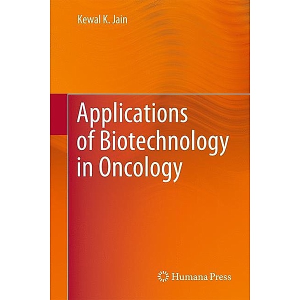 Applications of Biotechnology in Oncology, Kewal K. Jain