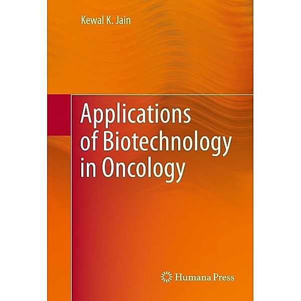 Applications of Biotechnology in Oncology, Kewal K. Jain