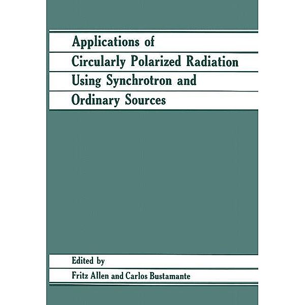 Applications of Circularly Polarized Radiation Using Synchrotron and Ordinary Sources, Fritz Allen, Carlos Bustamante