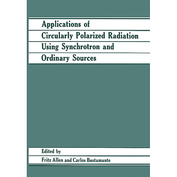 Applications of Circularly Polarized Radiation Using Synchrotron and Ordinary Sources, Carlos Bustamante, Fritz Allen