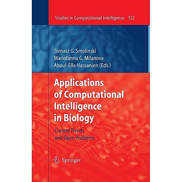 Applications of Computational Intelligence in Biology / Studies in Computational Intelligence Bd.122