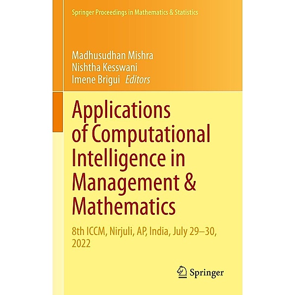 Applications of Computational Intelligence in Management & Mathematics / Springer Proceedings in Mathematics & Statistics Bd.417