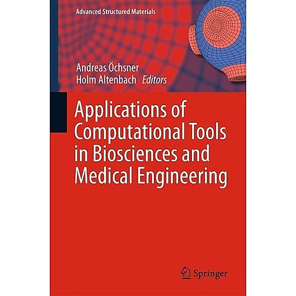 Applications of Computational Tools in Biosciences and Medical Engineering / Advanced Structured Materials Bd.71