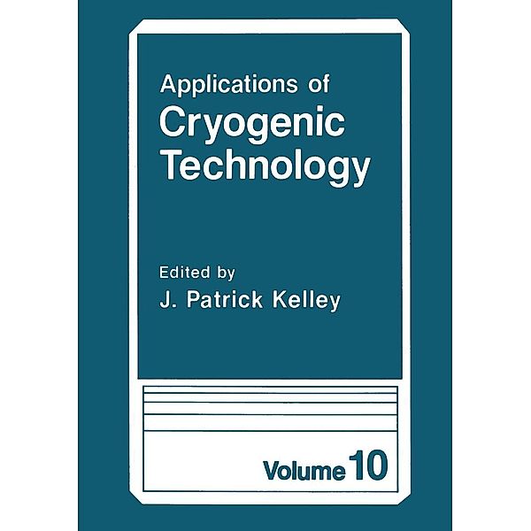 Applications of Cryogenic Technology / Applications of Cryogenic Technology Bd.10