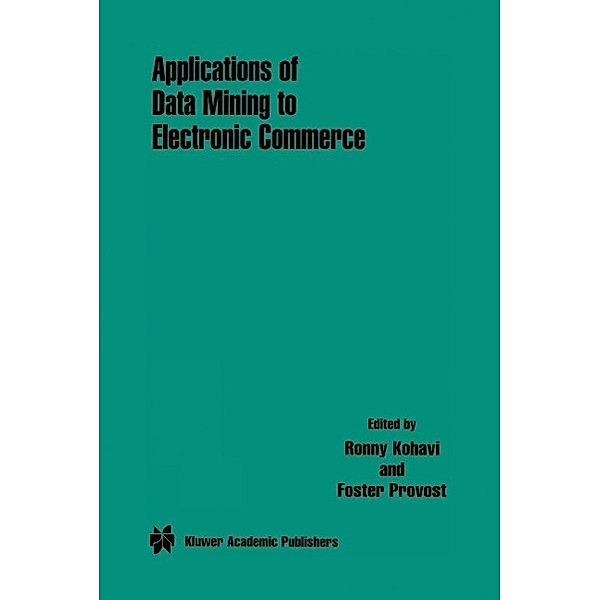Applications of Data Mining to Electronic Commerce