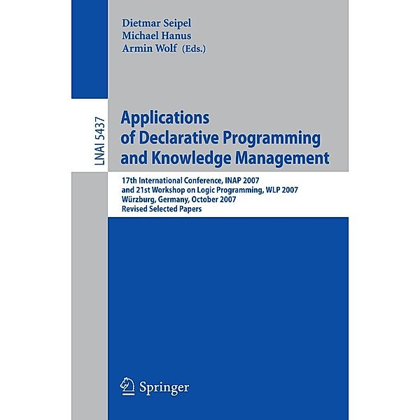 Applications of Declarative Programming and Knowledge Management / Lecture Notes in Computer Science Bd.5437