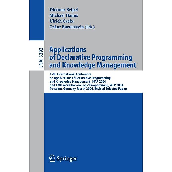 Applications of Declarative Programming and Knowledge Management / Lecture Notes in Computer Science Bd.3392