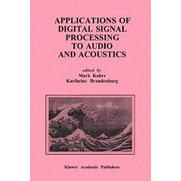 Applications of Digital Signal Processing to Audio and Acoustics / The Springer International Series in Engineering and Computer Science Bd.437