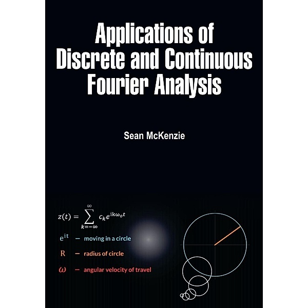 Applications of Discrete and Continuous Fourier Analysis, Sean McKenzie