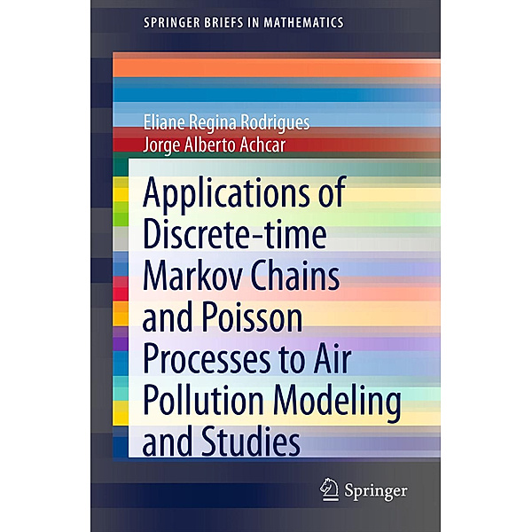 Applications of Discrete-time Markov Chains and Poisson Processes to Air Pollution Modeling and Studies, Eliane Regina Rodrigues, Jorge Alberto Achcar