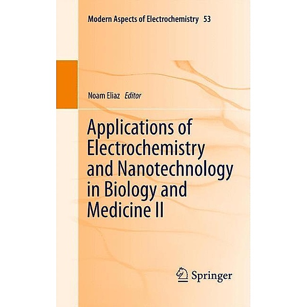 Applications of Electrochemistry and Nanotechnology in Biology and Medicine II, Noam Eliaz