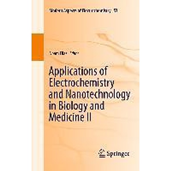 Applications of Electrochemistry and Nanotechnology in Biology and Medicine II / Modern Aspects of Electrochemistry Bd.53