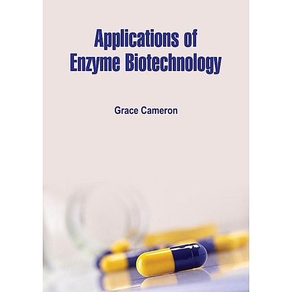 Applications of Enzyme Biotechnology, Grace Cameron