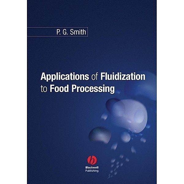Applications of Fluidization to Food Processing, Peter G. Smith