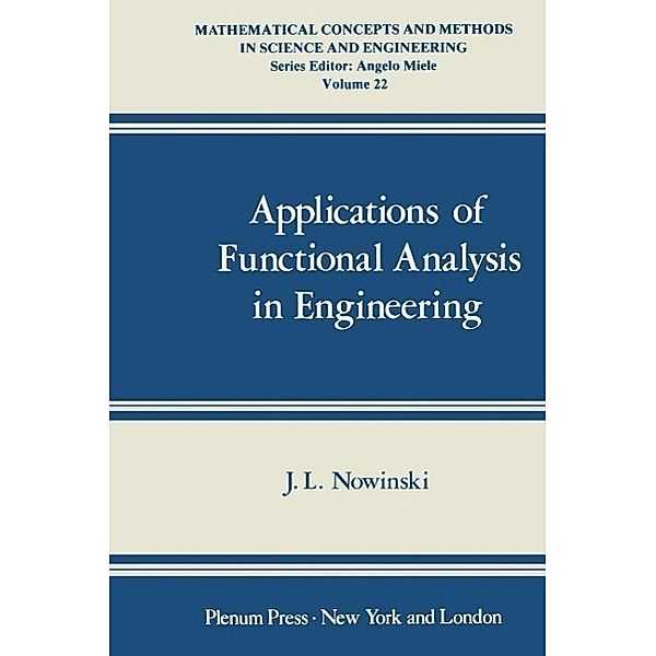 Applications of Functional Analysis in Engineering / Mathematical Concepts and Methods in Science and Engineering Bd.22, J. Nowinski