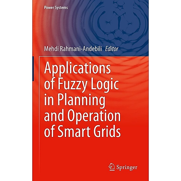 Applications of Fuzzy Logic in Planning and Operation of Smart Grids / Power Systems
