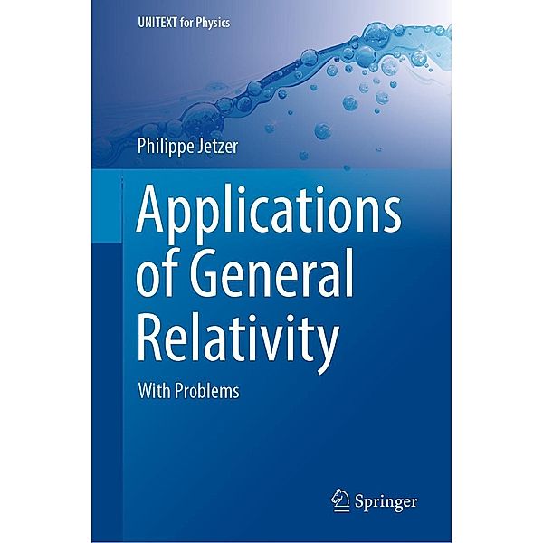 Applications of General Relativity / UNITEXT for Physics, Philippe Jetzer