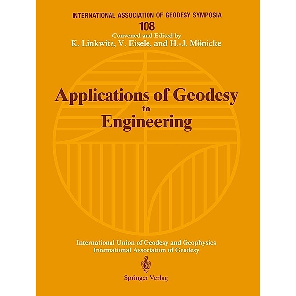 Applications of Geodesy to Engineering / International Association of Geodesy Symposia Bd.108