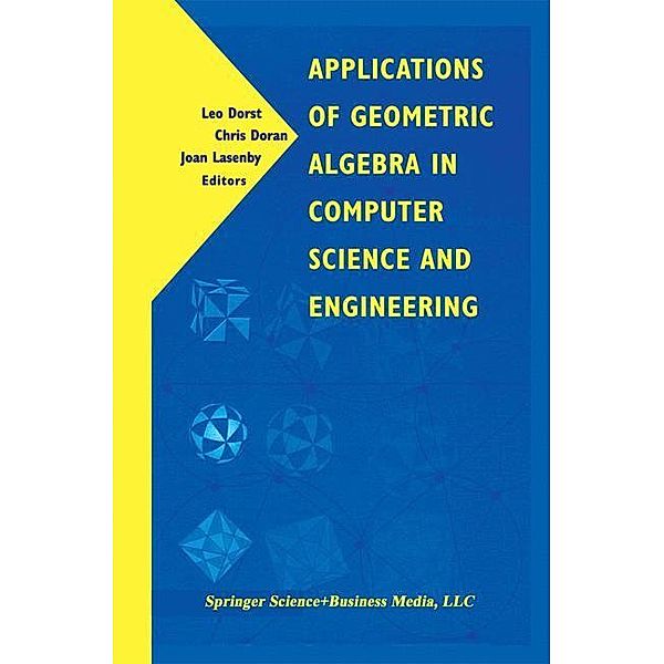 Applications of Geometric Algebra in Computer Science and Engineering