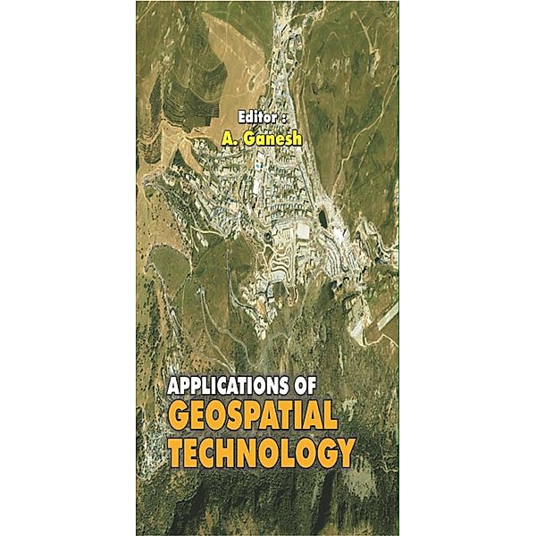 Applications of Geospatial Technology, A. Ganesh