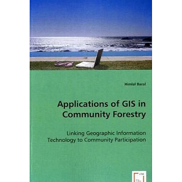 Applications of GIS in Community Forestry, Himlal Baral