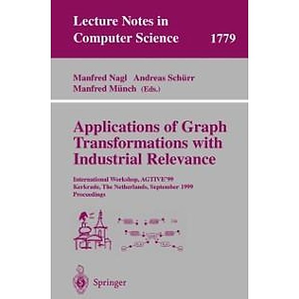 Applications of Graph Transformations with Industrial Relevance / Lecture Notes in Computer Science Bd.1779