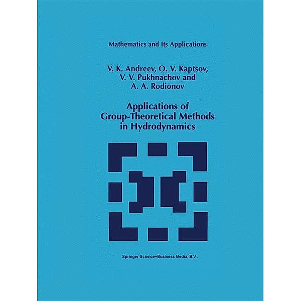 Applications of Group-Theoretical Methods in Hydrodynamics, V. K. Andreev, A. A. Rodionov, Vladislav V. Pukhnachev, O. V. Kaptsov