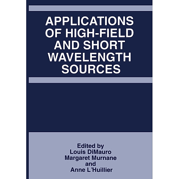 Applications of High-Field and Short Wavelength Sources