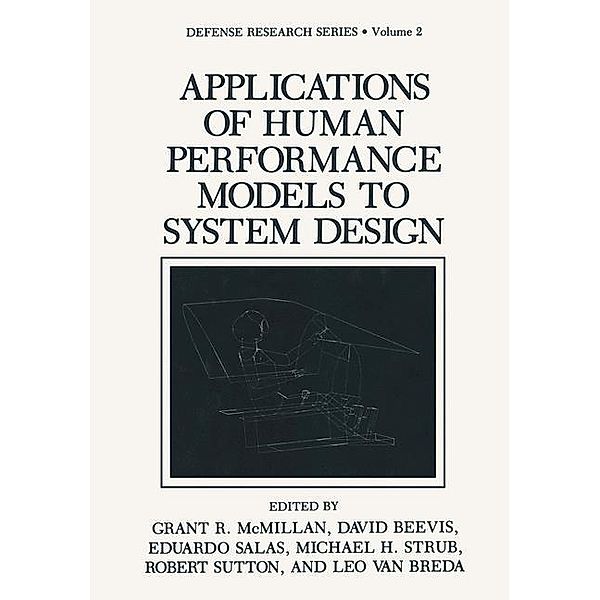 Applications of Human Performance Models to System Design, Grant R. McMillan, David Beevis, Eduardo Salas