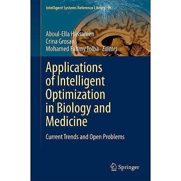 Applications of Intelligent Optimization in Biology and Medicine / Intelligent Systems Reference Library Bd.96