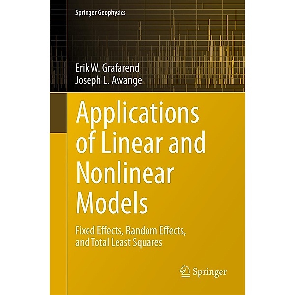 Applications of Linear and Nonlinear Models, Erik Grafarend, Joseph L. Awange