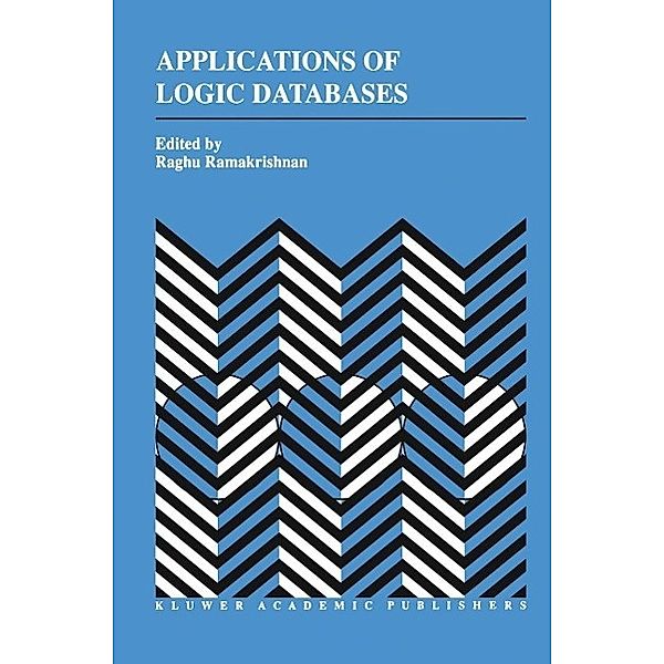 Applications of Logic Databases / The Springer International Series in Engineering and Computer Science Bd.296