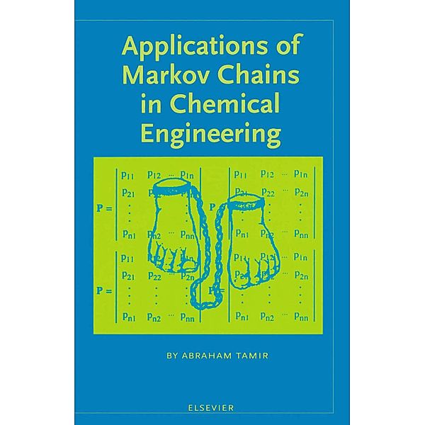 Applications of Markov Chains in Chemical Engineering, A. Tamir