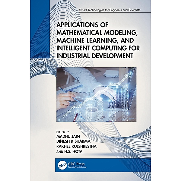 Applications of Mathematical Modeling, Machine Learning, and Intelligent Computing for Industrial Development